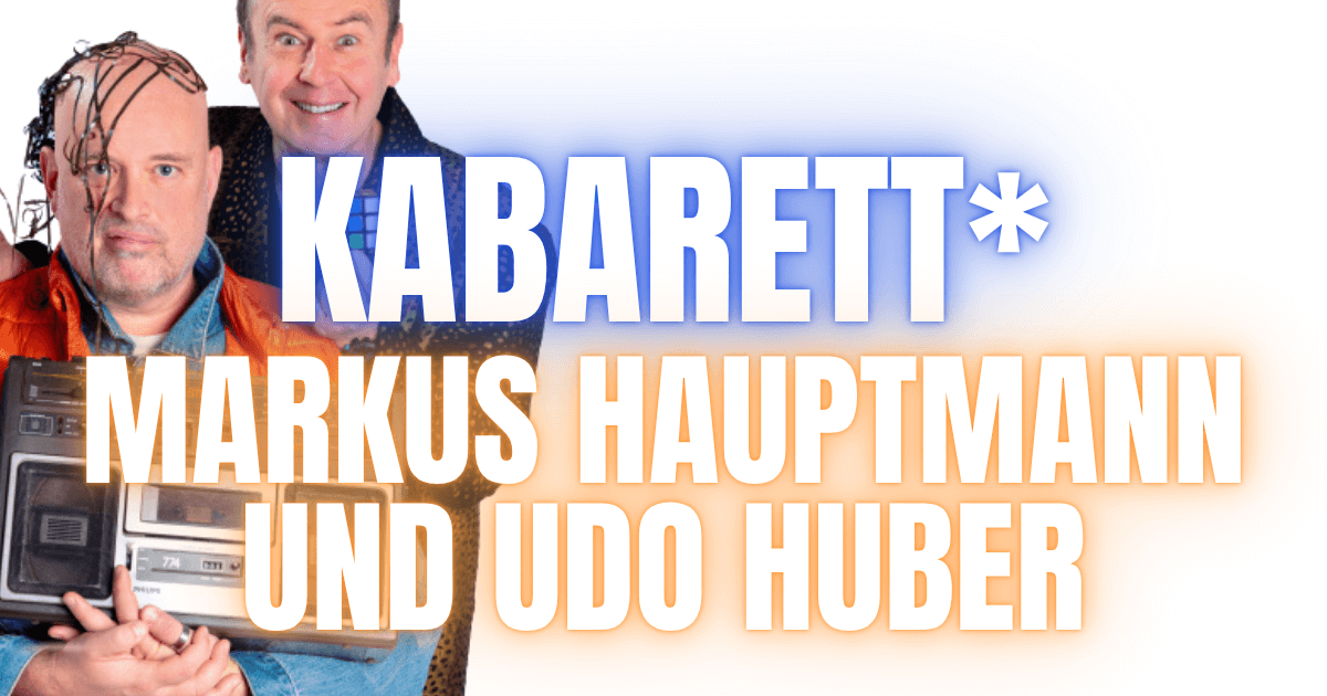 Kabarett Hauptmann und Huber